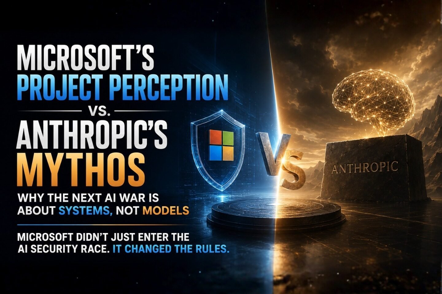 Microsoft's Project Perception vs. Anthropic's Mythos: Why the Next AI War Is About Systems, Not Models